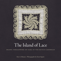 The Island of Lace: Drawn Threadwork on Saba in the Dutch Caribbean 1496823621 Book Cover