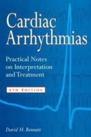 Cardiac Arrhythmias: Practical Notes on Interpretation and Treatment 0470674938 Book Cover