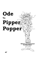 Ode to Pipper Popper 1980301581 Book Cover