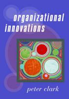 Organizational Innovations 0761958827 Book Cover