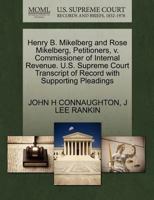 Henry B. Mikelberg and Rose Mikelberg, Petitioners, v. Commissioner of Internal Revenue. U.S. Supreme Court Transcript of Record with Supporting Pleadings 1270424629 Book Cover