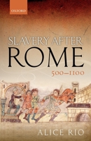 Slavery After Rome, 500-1100 0198704054 Book Cover