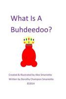 What Is a Buhdeedoo? 0985407107 Book Cover