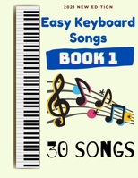 Easy Keyboard Songs: Book 1: 30 Songs B08VCYF3DV Book Cover