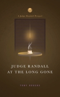 Judge Randall At The Long Gone: A Judge Randall Prequel B0BLQSHR6H Book Cover