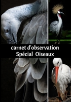 Carnet d'observation Spécial Oiseaux: Journal d'observation des oiseaux B088LD4PX8 Book Cover