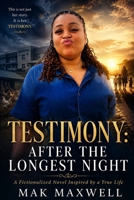 TESTIMONY: AFTER THE LONGEST NIGHT: A Fictionalized Novel Inspired by a True Life B0HFNFRLKL Book Cover
