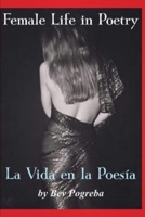 Female Life in Poetry: Poems in Spanish & English 1483999637 Book Cover