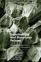 Sustainability and Short-term Policies: Improving Governance in Spatial Policy Interventions 1409446778 Book Cover