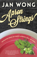 Apron Strings: Navigating Food and Family in France, Italy, and China 0864929617 Book Cover