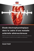 Étude électrophysiologique dans le cadre d'une maladie artérielle athéroscléreuse 6630233891 Book Cover