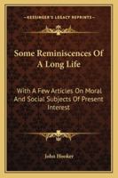 Some Reminiscences of a Long Life; With a Few Articles on Moral and Social Subjects of Present Interest 1240190530 Book Cover