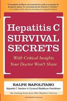 Hepatitis C Survival Secrets: With Critical Insights Your Doctor Won't Share 0615166288 Book Cover