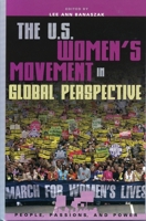 The U.S. Women's Movement in Global Perspective (People, Passions, and Power) 0742519325 Book Cover