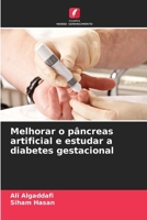 Melhorar o pâncreas artificial e estudar a diabetes gestacional (Portuguese Edition) 6207732995 Book Cover