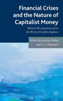 Financial Crises and the Nature of Capitalist Money: Mutual Developments from the Work of Geoffrey Ingham 1137302941 Book Cover