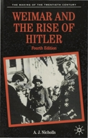 Weimar and the Rise of Hitler (The Making of the Twentieth Century) 0312860676 Book Cover
