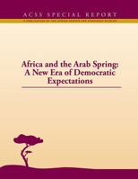 Africa and the Arab Spring: A New Era of Democratic Expectations 1503055884 Book Cover