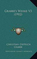 Grabbe's Werke V3 (1902) 1104756900 Book Cover