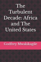 The Turbulent Decade: Africa and The United States B0GNLQJ3C2 Book Cover