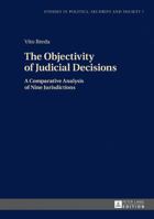 The Objectivity of Judicial Decisions: A Comparative Analysis of Nine Jurisdictions 3631675909 Book Cover
