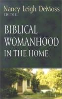 Biblical Womanhood in the Home (Foundations for the Family Series) 1581343604 Book Cover