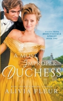 A Most Improper Duchess: A Duke and Courtesan Historical Romance (Tales from Honeysuckle Street) 0975629301 Book Cover