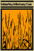 National Policy and the Wheat Economy 0802062245 Book Cover