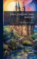 Page, Esquire, And Knight 1024580849 Book Cover