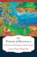 The Power of Mandala: Creating and Offering the Universe (Wisdom Culture Series) 1614299609 Book Cover