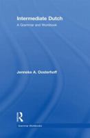 Intermediate Dutch: A Grammar and Workbook 0415485657 Book Cover