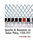 Speeches & Documents on Indian Policy, 1750-1921 0530084295 Book Cover