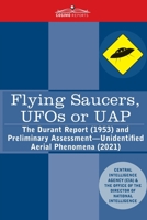 Flying Saucers, UFOs or UAP?: The Durant Report (1953) and Preliminary Assessment-Unidentified Aerial Phenomena 1646795687 Book Cover