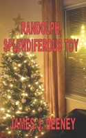 Randolph, Splendiferous Toy 1514118424 Book Cover