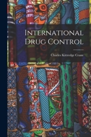 International Drug Control 1013640411 Book Cover
