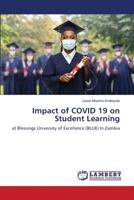 Impact of COVID 19 on Student Learning: at Blessings University of Excellence (BLUE) In Zambia 6205509423 Book Cover