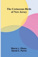 The Cretaceous Birds of New Jersey 9369870660 Book Cover