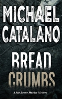 Bread Crumbs (Book 5: Jab Boone Murder Mystery Series) B0C47WQ14G Book Cover