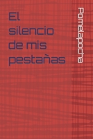 El silencio de mis pestañas B09YDFBNX4 Book Cover
