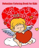 Valentine Coloring Book For Kids: Jumbo Coloring Book and Activity Book in One 1983961639 Book Cover