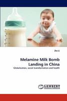 Melamine Milk Bomb Landing in China: Globalization, social transformation and health 3844318097 Book Cover