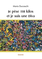Je pèse 118 kilos et je suis une Diva (French Edition) 2414594640 Book Cover
