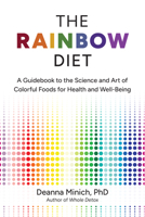 The Rainbow Diet: A Holistic Approach to Radiant Health Through Foods and Supplements 1573246875 Book Cover