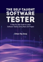 The Self-Taught Software Tester A Step By Step Guide to Learn Software Testing Using Real-Life Project B087R7ZKHG Book Cover