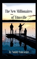 The New Millionaires of Titusville B08MX3NCPV Book Cover