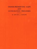 Order-Preserving Maps and Integration Processes. (AM-31), Volume 31 0691095825 Book Cover