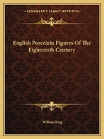 English Porcelain Figures Of The Eighteenth Century 1025634640 Book Cover
