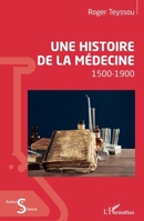 Une histoire de la médecine: 1500-1900 (Acteurs de La Science) 2343251614 Book Cover