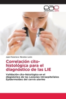 Correlación cito-histológica para el diagnóstico de las LIE (Spanish Edition) 6208828651 Book Cover