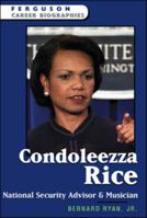 Condoleeza Rice: National Security Advisor and Musician (Ferguson Career Biographies) 0816054800 Book Cover